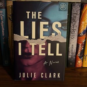 The lies I tell by Julie Clark